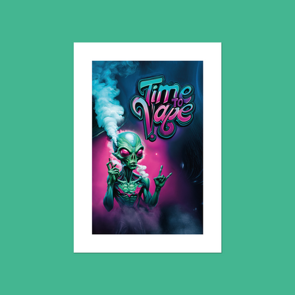 Alien Vaper - Time To Vape **UNFRAMED ART PRINT**