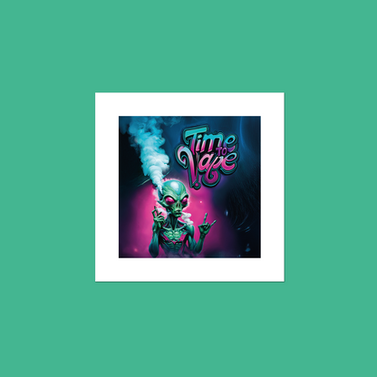 Alien Vaper - Time To Vape **UNFRAMED ART PRINT**